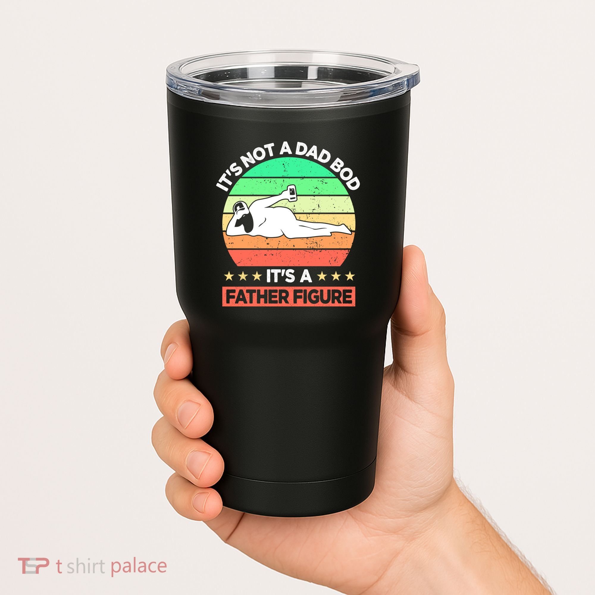 Its Not A Dad Bod Its A Father Figure Funny Beer Sexy Tumbler