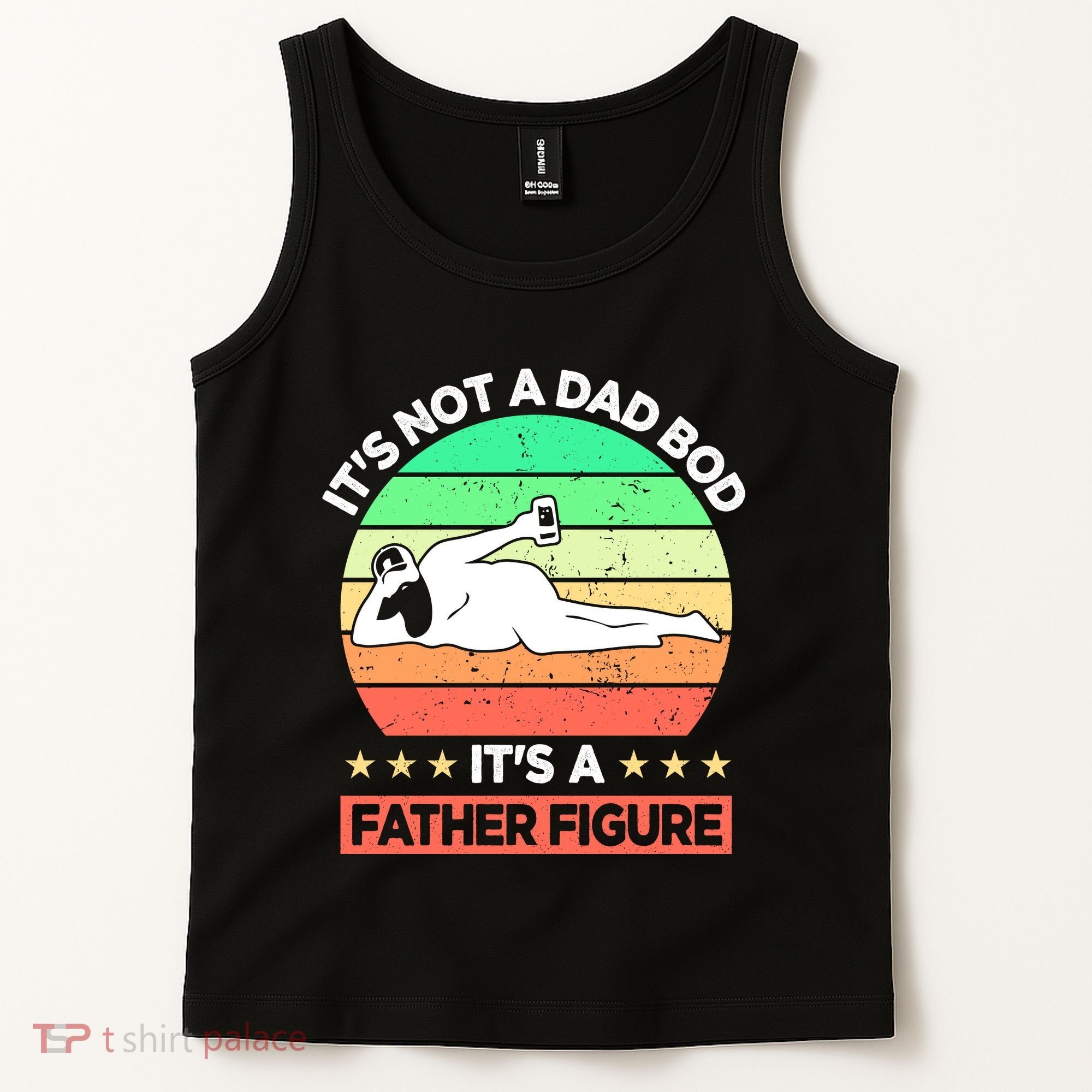 Its Not A Dad Bod Its A Father Figure Funny Beer Sexy Tank Top