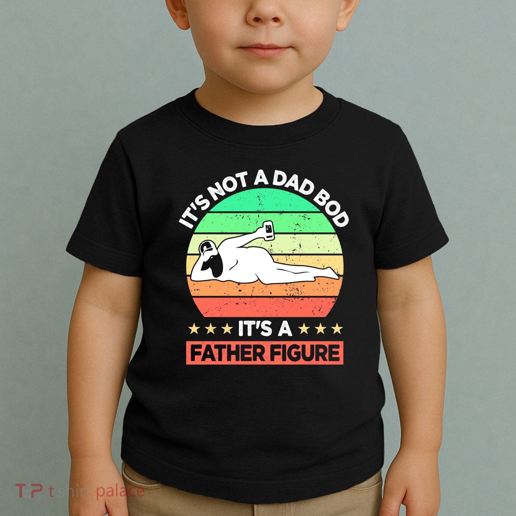Its Not A Dad Bod Its A Father Figure Funny Beer Sexy Toddler T-Shirt
