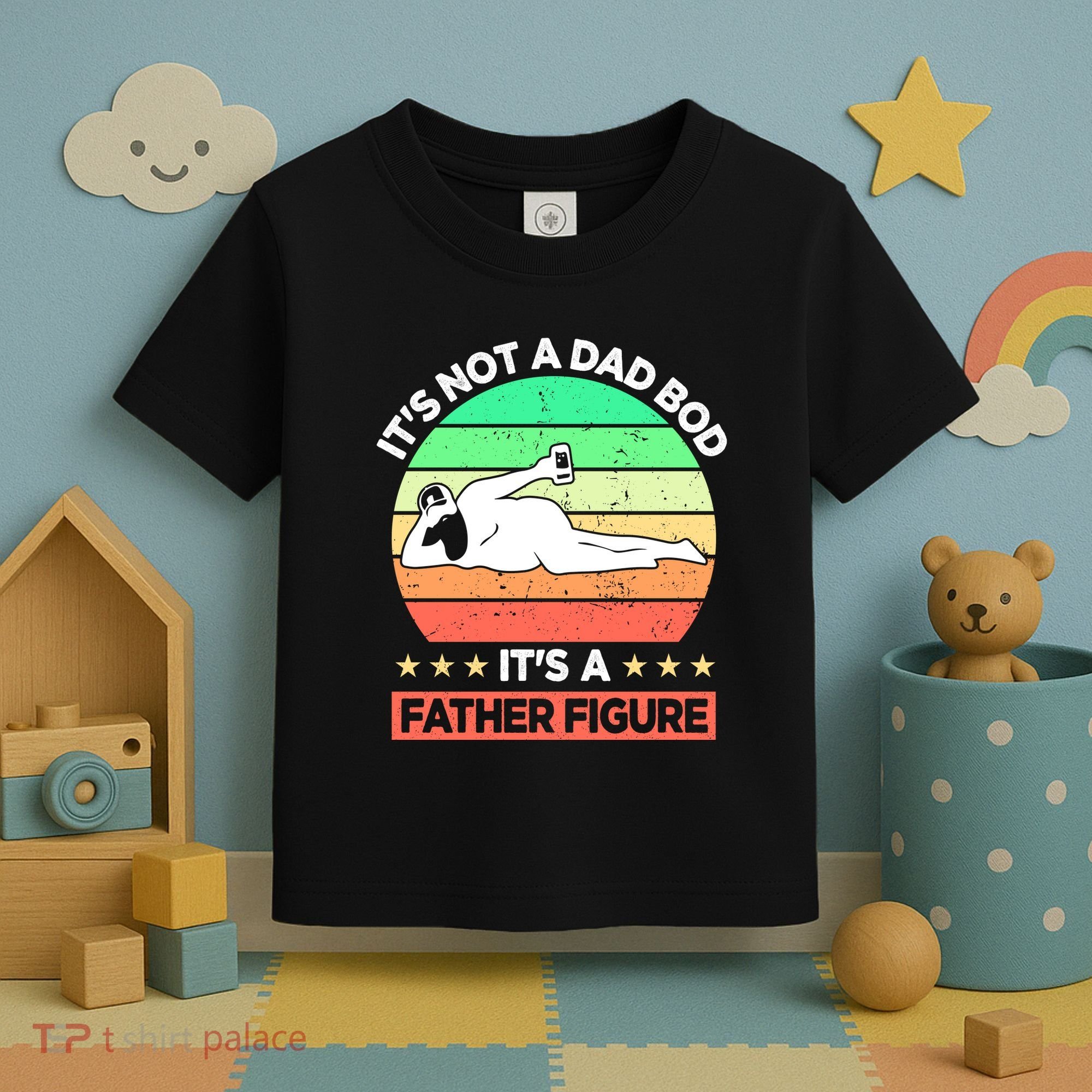Its Not A Dad Bod Its A Father Figure Funny Beer Sexy Toddler T-Shirt