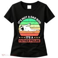 Its Not A Dad Bod Its A Father Figure Funny Beer Sexy Women's T-Shirt thumb 0