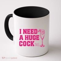 I Need A Huge Cocktail Funny Gag Adult Humor Ing Gift Coffee Mug thumb 0