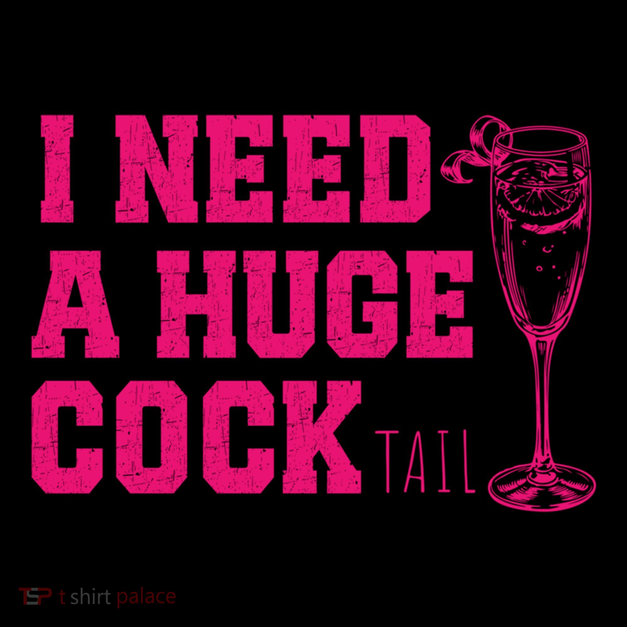 I Need A Huge Cocktail Funny Gag Adult Humor Ing Gift Coffee Mug