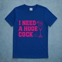 I Need A Huge Cocktail Funny Gag Adult Humor Ing Gift T-Shirt thumb 5