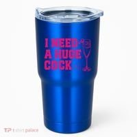 I Need A Huge Cocktail Funny Gag Adult Humor Ing Gift Tumbler thumb 0
