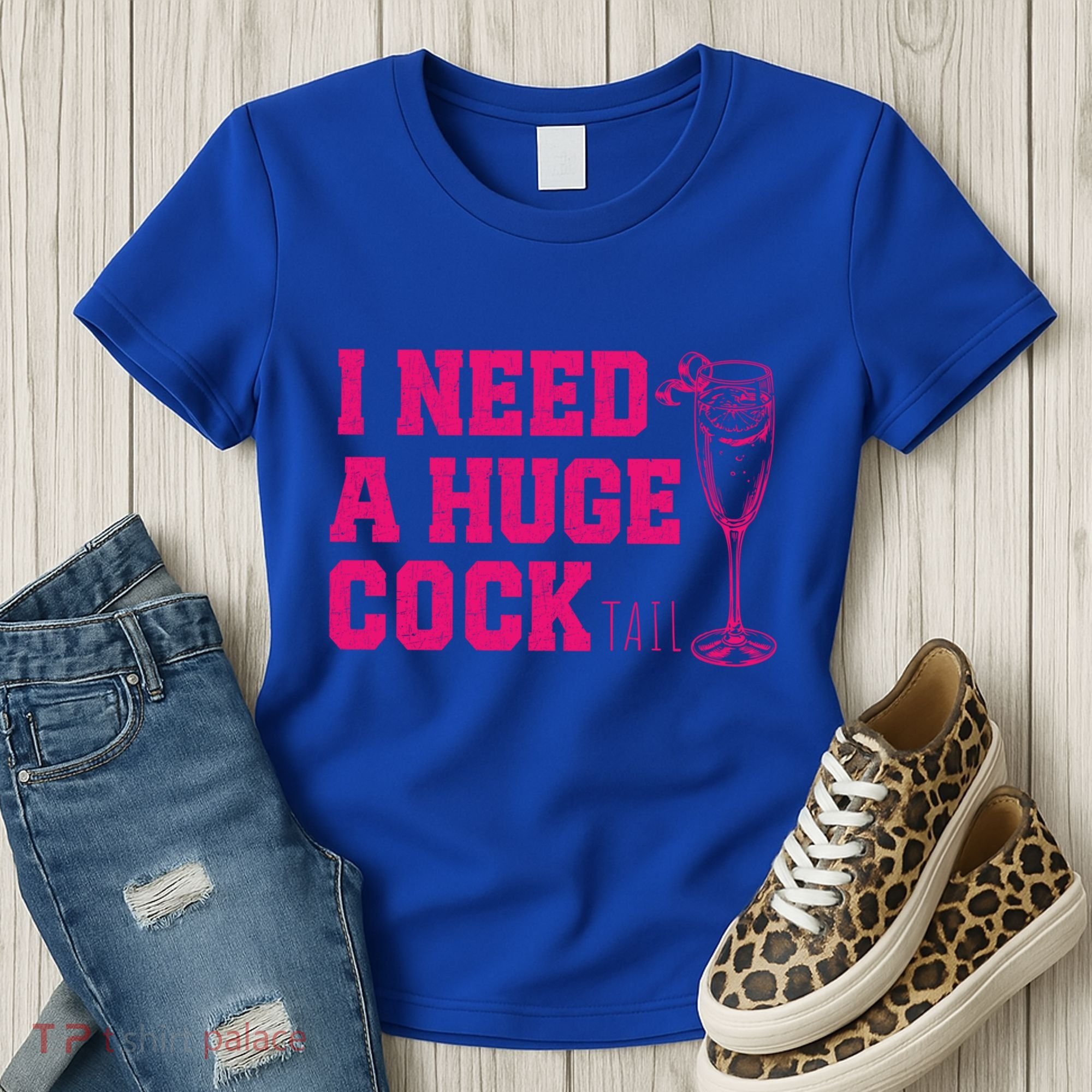 I Need A Huge Cocktail Funny Gag Adult Humor Ing Gift Women's T-Shirt