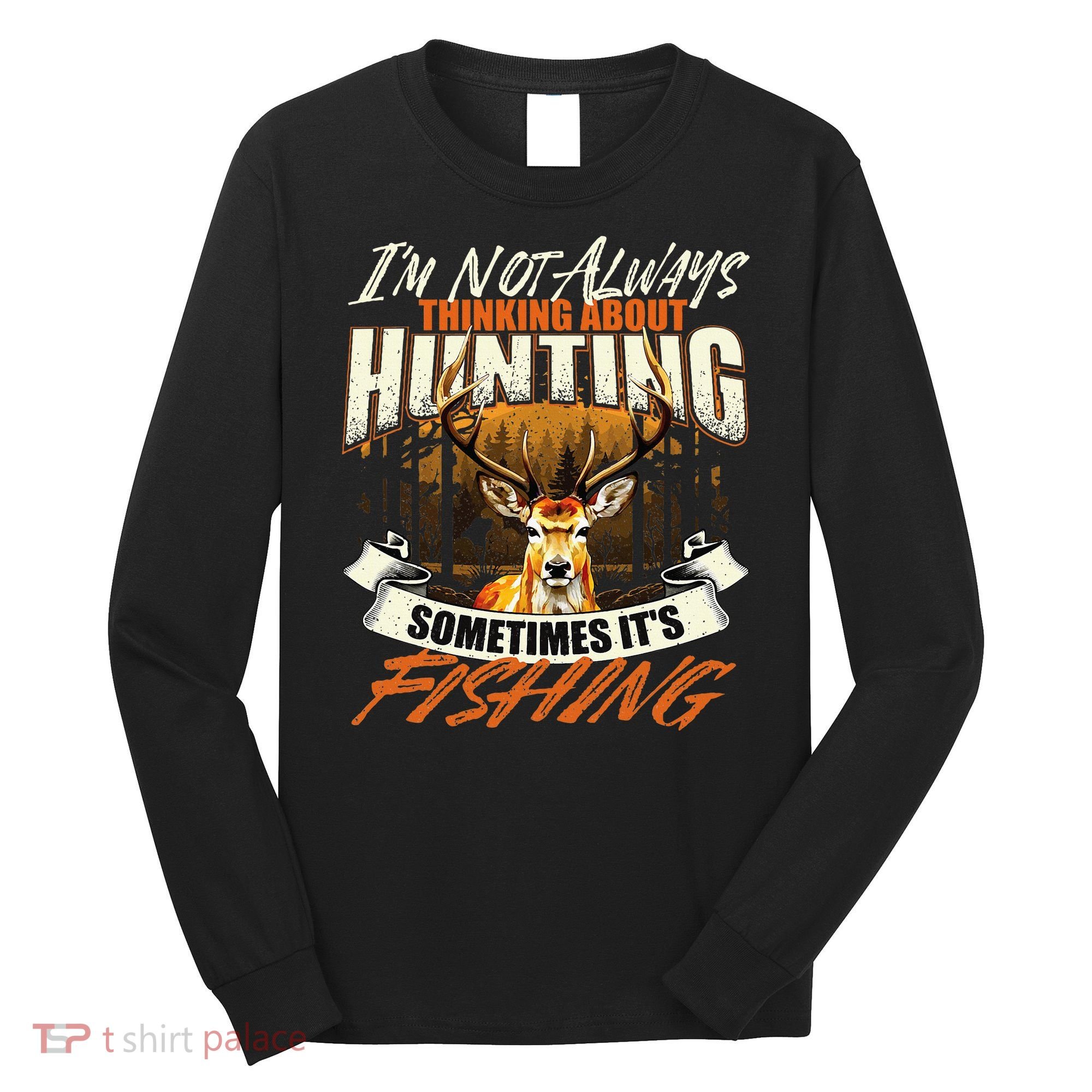 IM Not Always Thinking About Hunting Wildlife Deer Lover Long Sleeve Shirt
