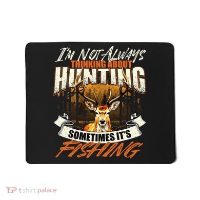 IM Not Always Thinking About Hunting Wildlife Deer Lover Mousepad