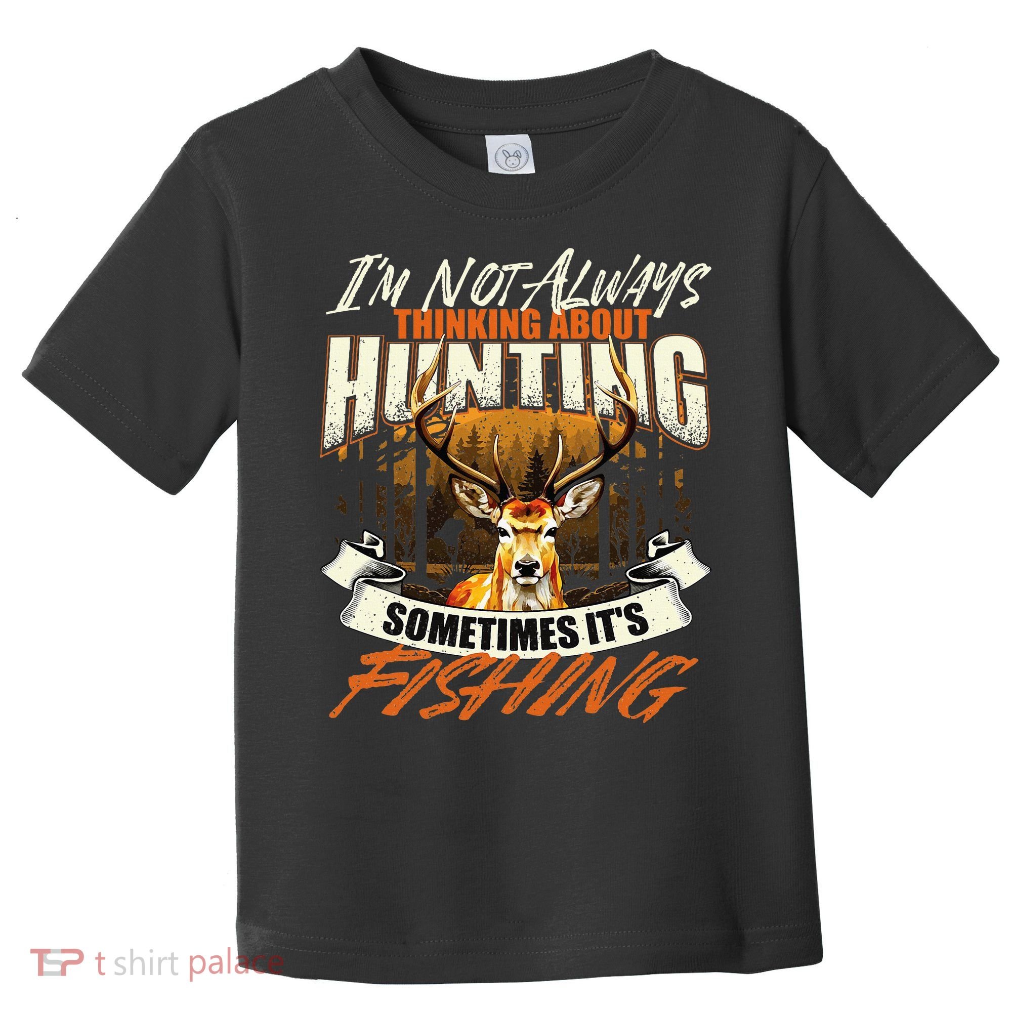 IM Not Always Thinking About Hunting Wildlife Deer Lover Toddler T-Shirt