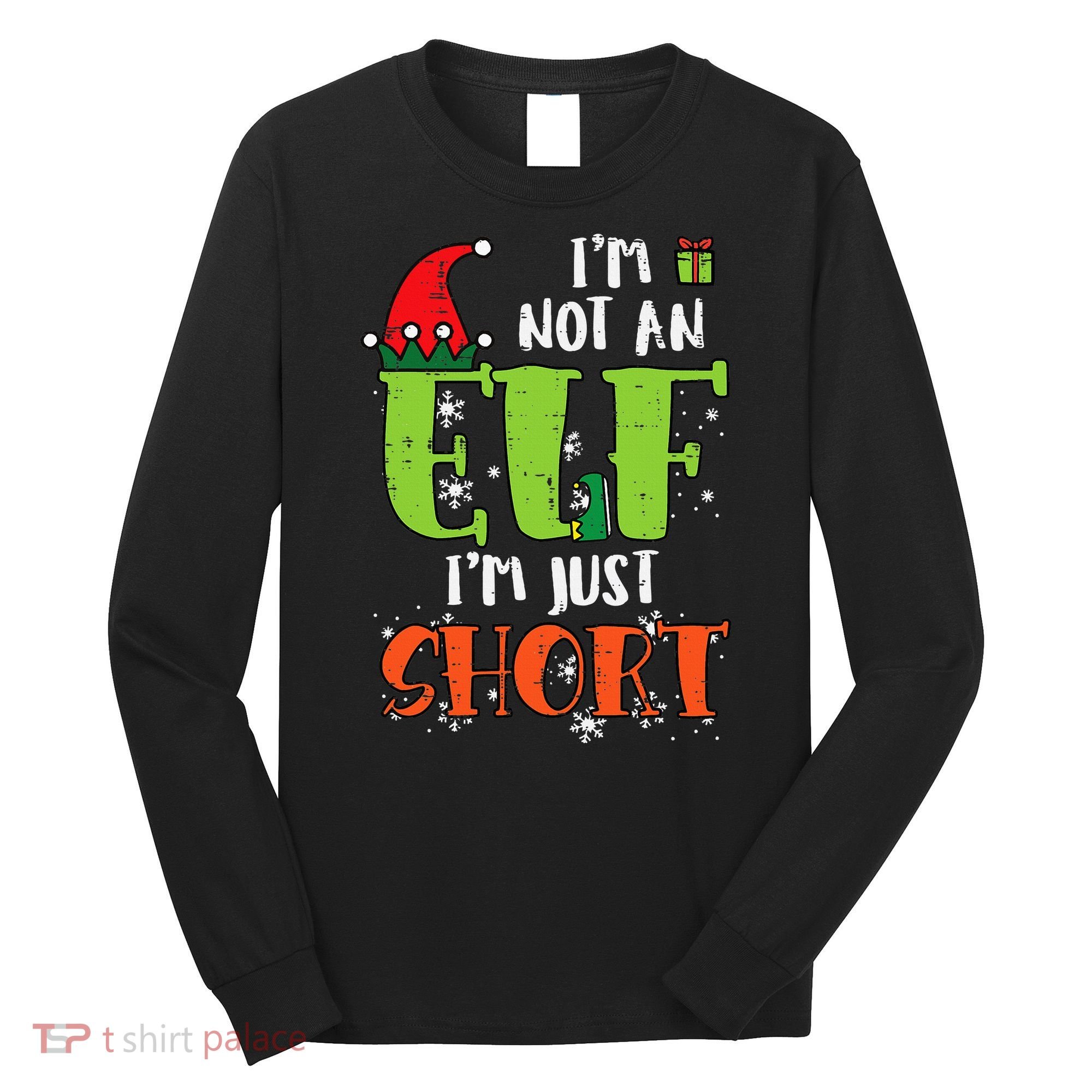 Im Not An Elf Just Short Funny Christmas Xmas Long Sleeve Shirt