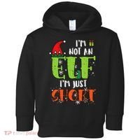 Im Not An Elf Just Short Funny Christmas Xmas Toddler Hoodie thumb 0