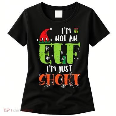 Im Not An Elf Just Short Funny Christmas Xmas Women's T-Shirt