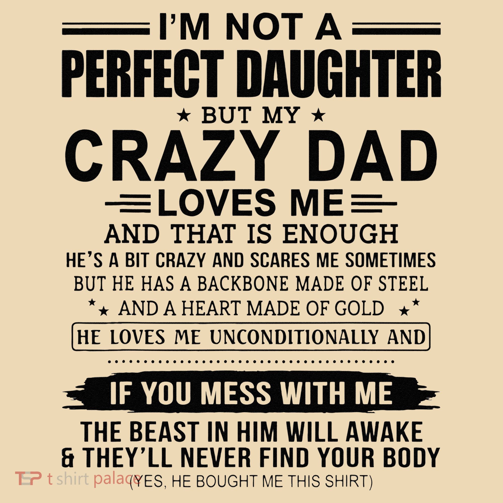 Im Not A Perfect Daughter But My Crazy Dad Loves Me Tote Bag