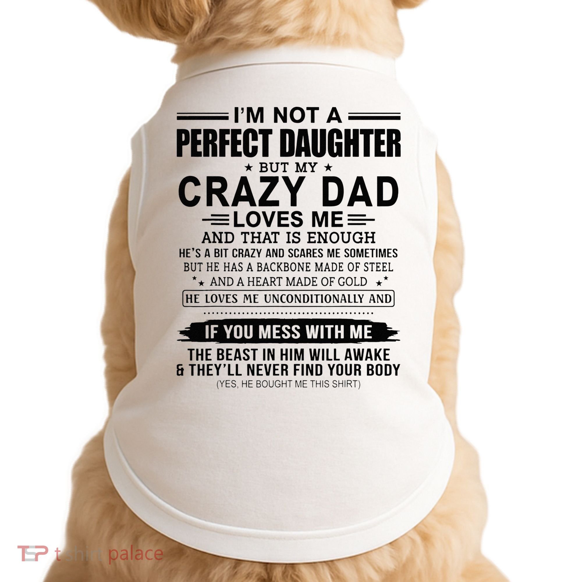 Im Not A Perfect Daughter But My Crazy Dad Loves Me Doggie Tank