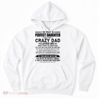 Im Not A Perfect Daughter But My Crazy Dad Loves Me Hoodie thumb 0
