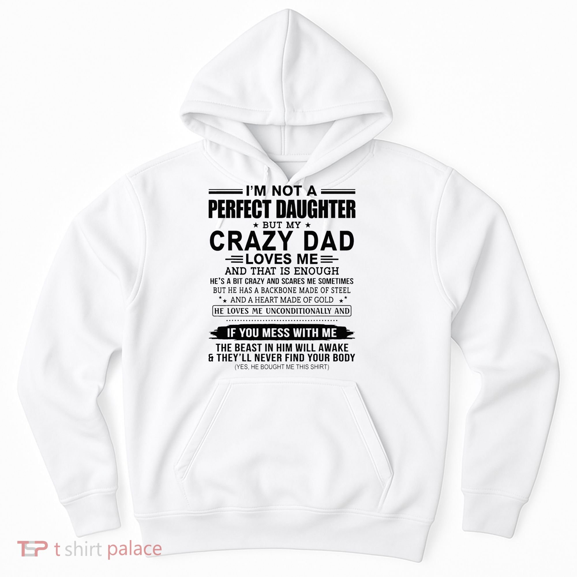 Im Not A Perfect Daughter But My Crazy Dad Loves Me Hoodie