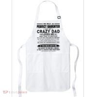 Im Not A Perfect Daughter But My Crazy Dad Loves Me Apron thumb 0