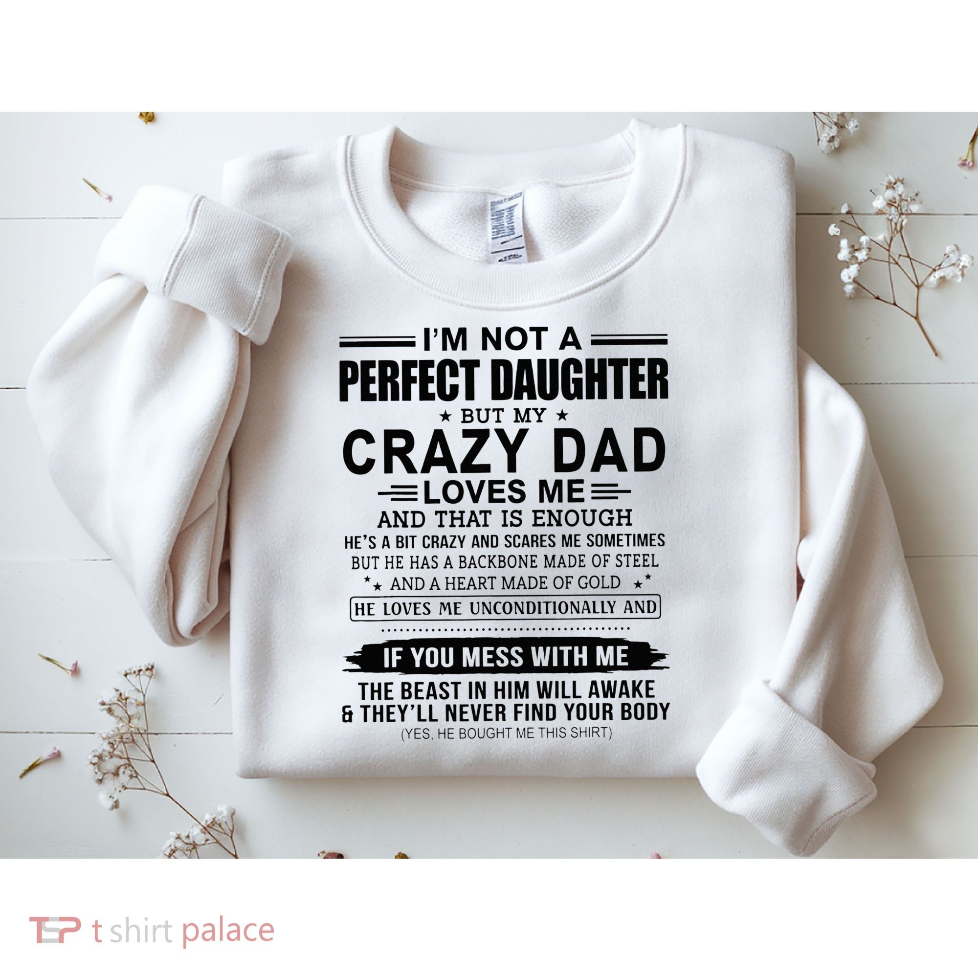 Im Not A Perfect Daughter But My Crazy Dad Loves Me Sweatshirt