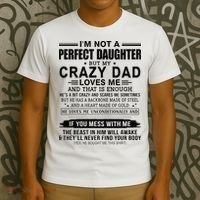Im Not A Perfect Daughter But My Crazy Dad Loves Me T-Shirt thumb 3