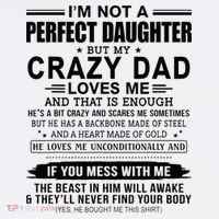 Im Not A Perfect Daughter But My Crazy Dad Loves Me T-Shirt thumb 7