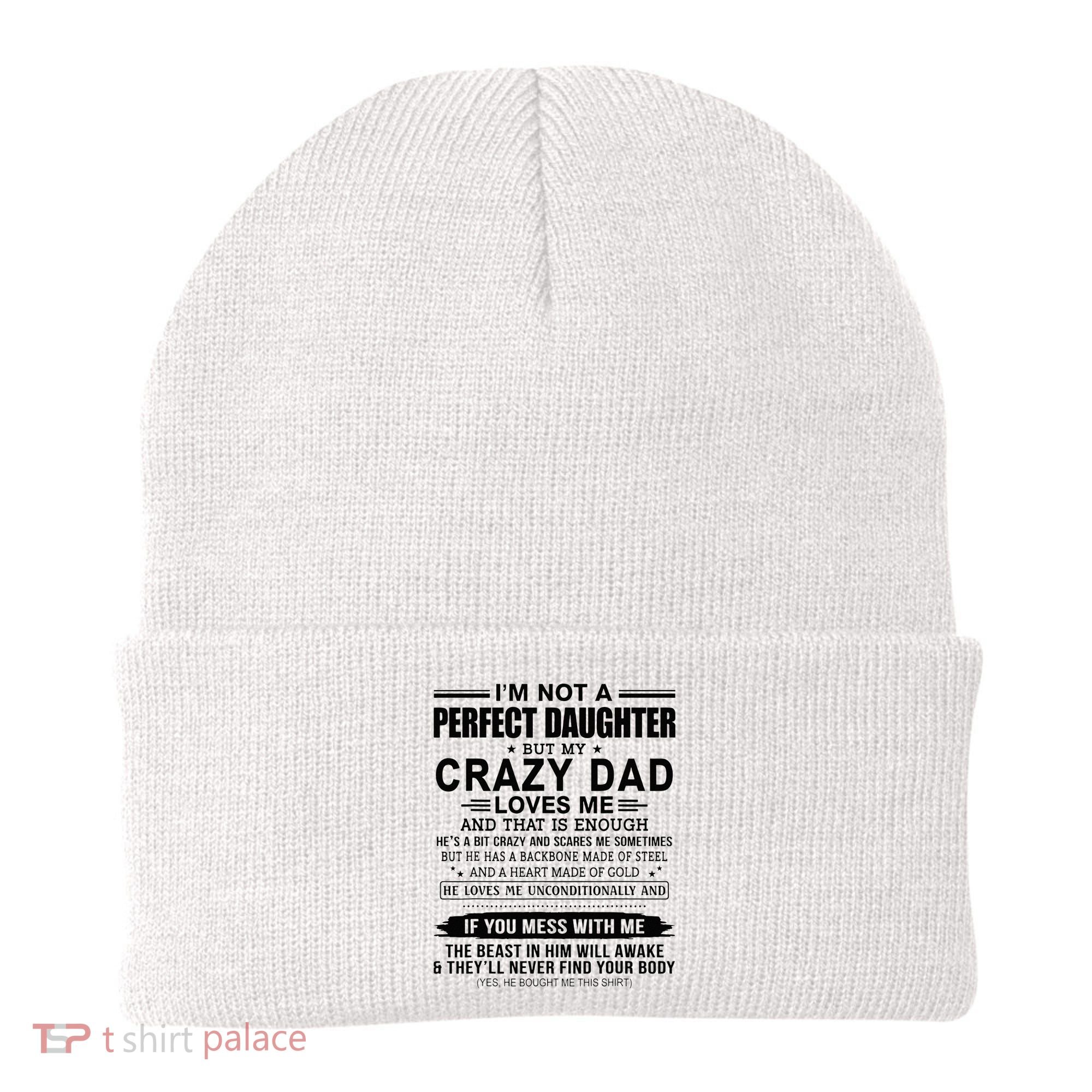 Im Not A Perfect Daughter But My Crazy Dad Loves Me Beanie