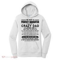 Im Not A Perfect Daughter But My Crazy Dad Loves Me Women's Hoodie thumb 0
