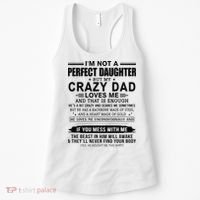 Im Not A Perfect Daughter But My Crazy Dad Loves Me Women's Tank Top thumb 0
