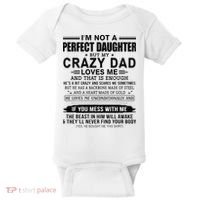 Im Not A Perfect Daughter But My Crazy Dad Loves Me Baby Bodysuit thumb 0