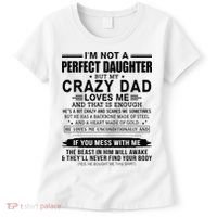 Im Not A Perfect Daughter But My Crazy Dad Loves Me Women's T-Shirt thumb 0