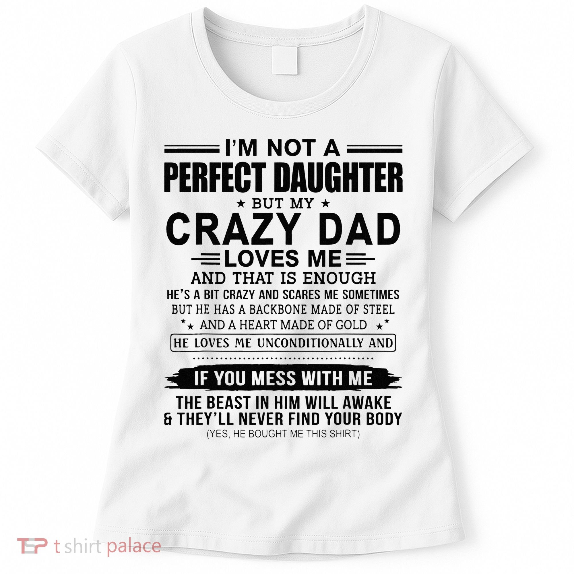 Im Not A Perfect Daughter But My Crazy Dad Loves Me Women's T-Shirt