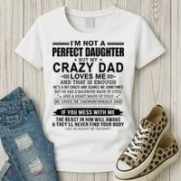 Im Not A Perfect Daughter But My Crazy Dad Loves Me Women's T-Shirt thumb 3