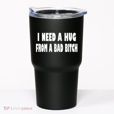 I Need A Hug From A Bad B Tumbler