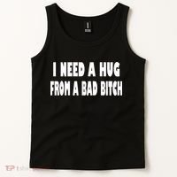 I Need A Hug From A Bad B Tank Top thumb 2