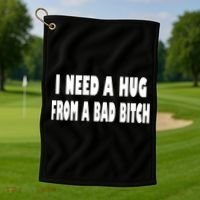 I Need A Hug From A Bad B Golf Towel thumb 1