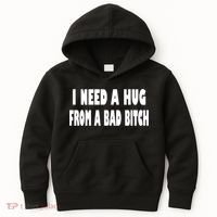I Need A Hug From A Bad B Kids Hoodie thumb 0