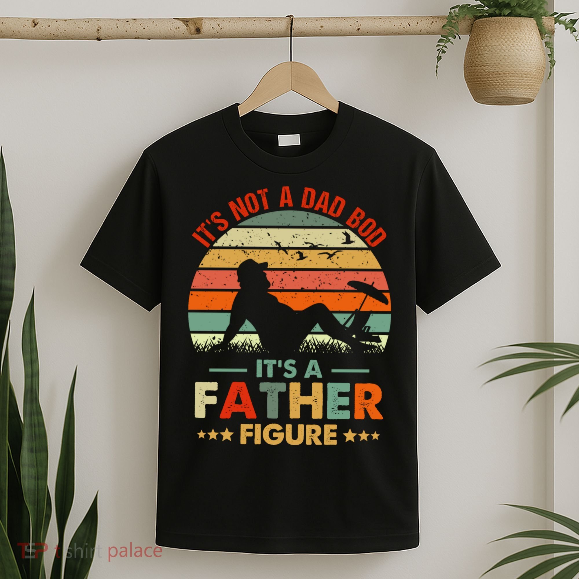It's Not A Dad Bod It's A Father Figure Funny Vintage Sunset T-Shirt