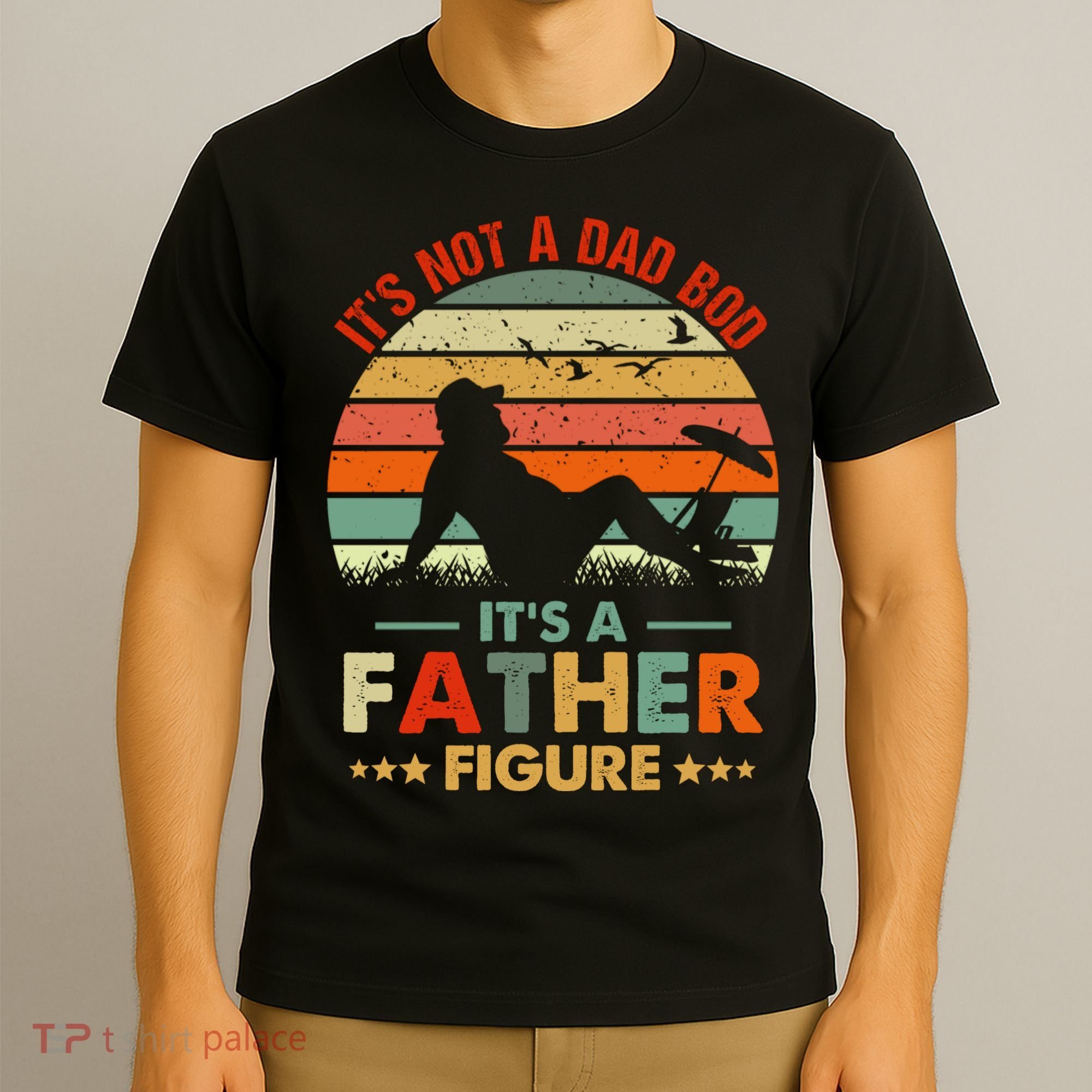 It's Not A Dad Bod It's A Father Figure Funny Vintage Sunset T-Shirt