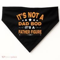Its Not A Dad Bod Its A Father Figure USA-Made Doggie Bandana thumb 0