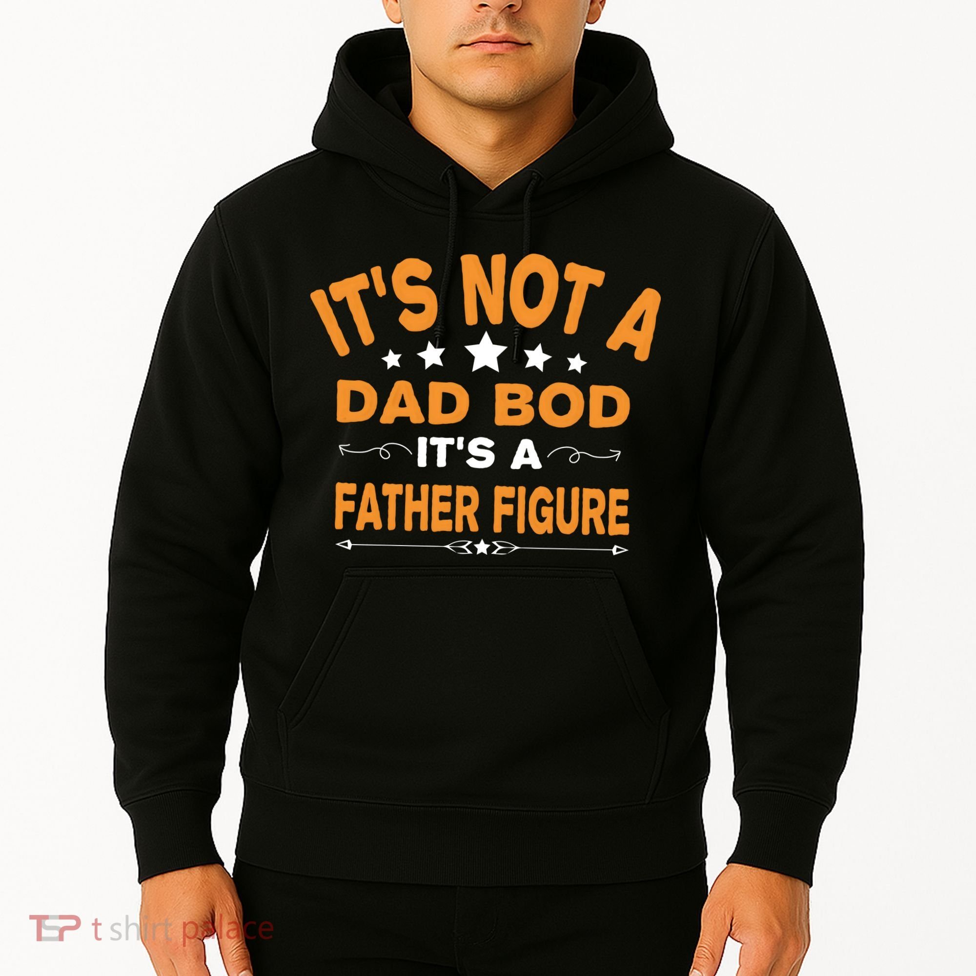 Its Not A Dad Bod Its A Father Figure Hoodie