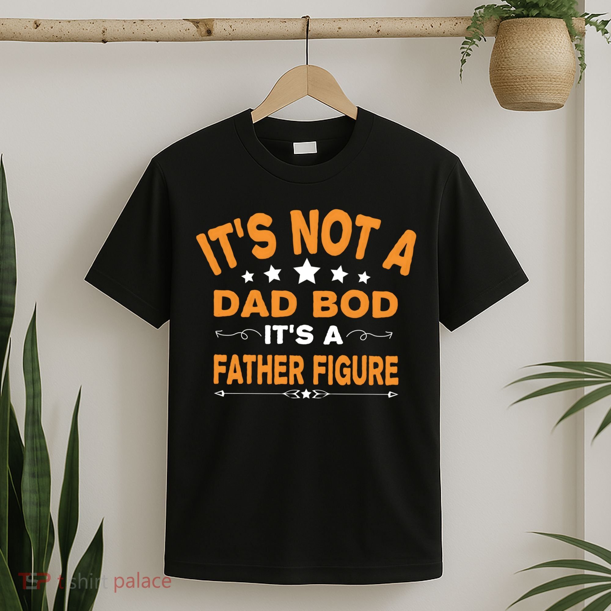 Its Not A Dad Bod Its A Father Figure T-Shirt