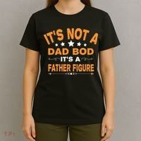 Its Not A Dad Bod Its A Father Figure T-Shirt thumb 4