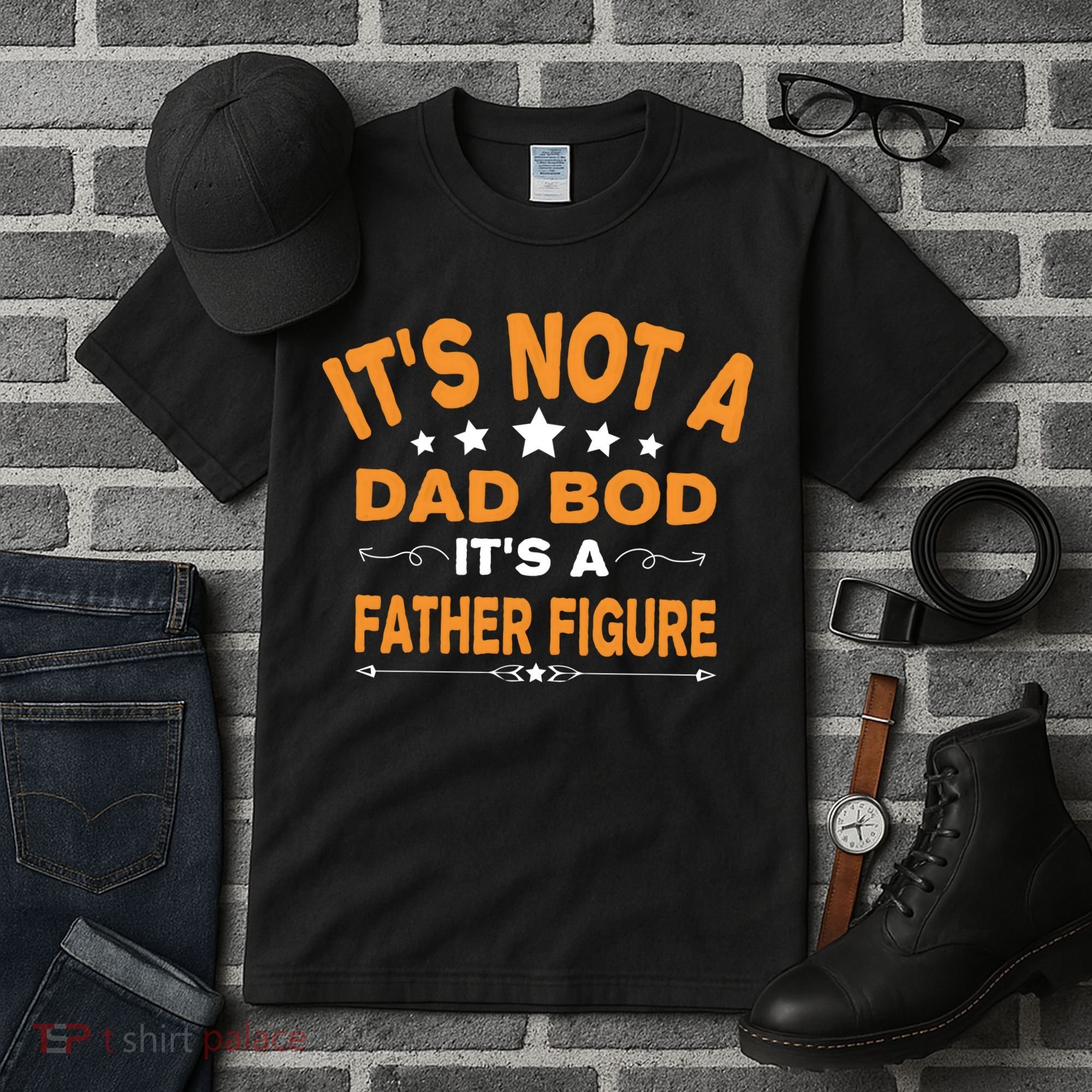Its Not A Dad Bod Its A Father Figure Tall T-Shirt