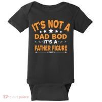Its Not A Dad Bod Its A Father Figure Baby Bodysuit thumb 0
