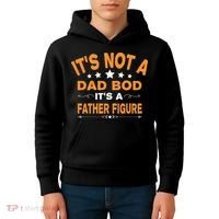 Its Not A Dad Bod Its A Father Figure Kids Hoodie thumb 4