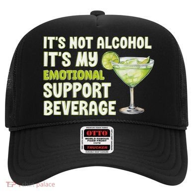 ItS Not Alcohol ItS My Emotional Support Beverage Hat