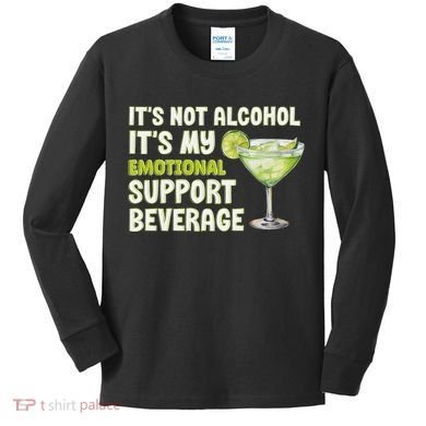 ItS Not Alcohol ItS My Emotional Support Beverage Kids Long Sleeve Shirt