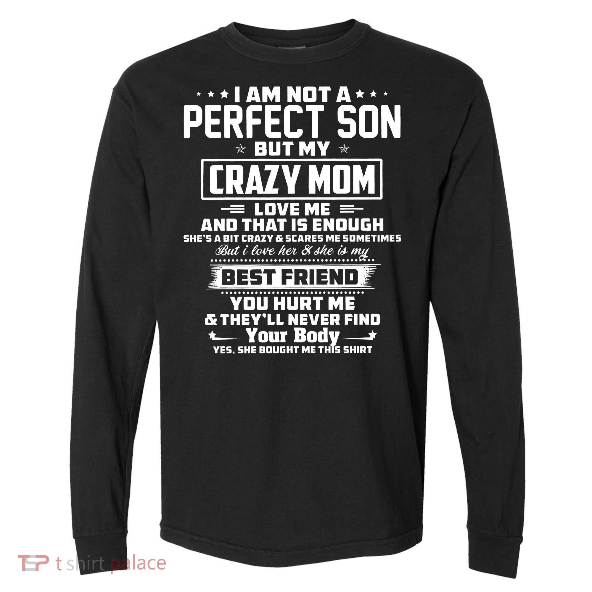 IM Not A Perfect Son But My Crazy Mom Loves Me Comfort Colors Heavyweight Long Sleeve T-Shirt