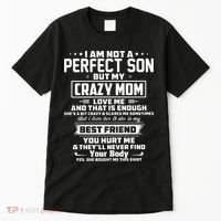 IM Not A Perfect Son But My Crazy Mom Loves Me Tall T-Shirt thumb 0