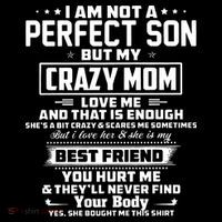 IM Not A Perfect Son But My Crazy Mom Loves Me Coffee Mug thumb 5
