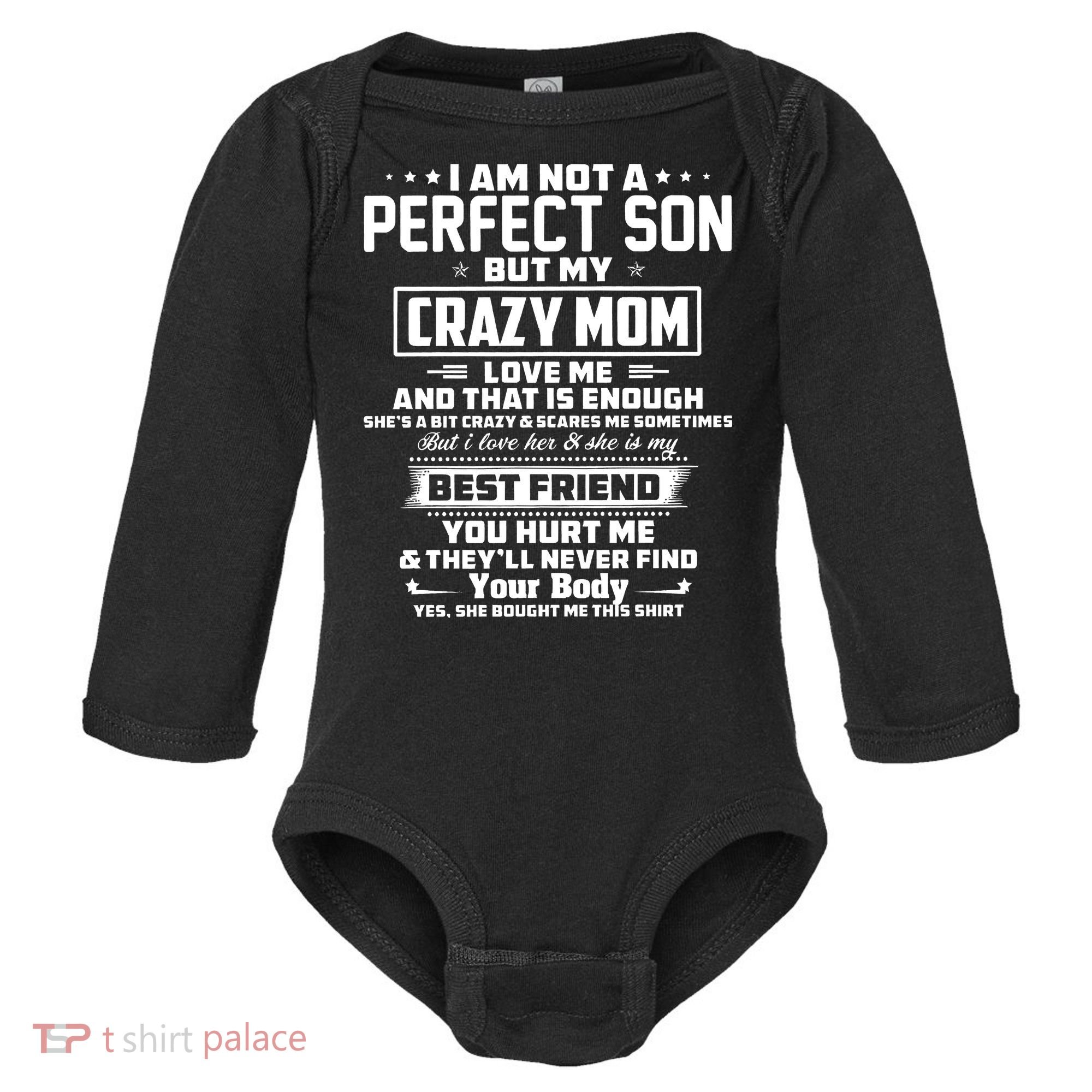 IM Not A Perfect Son But My Crazy Mom Loves Me Baby Long Sleeve Bodysuit